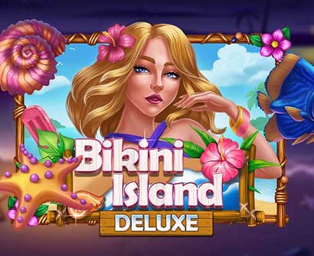 Bikini Island Deluxe – Slot game hấp dẫn tại nhà cái Dafabet